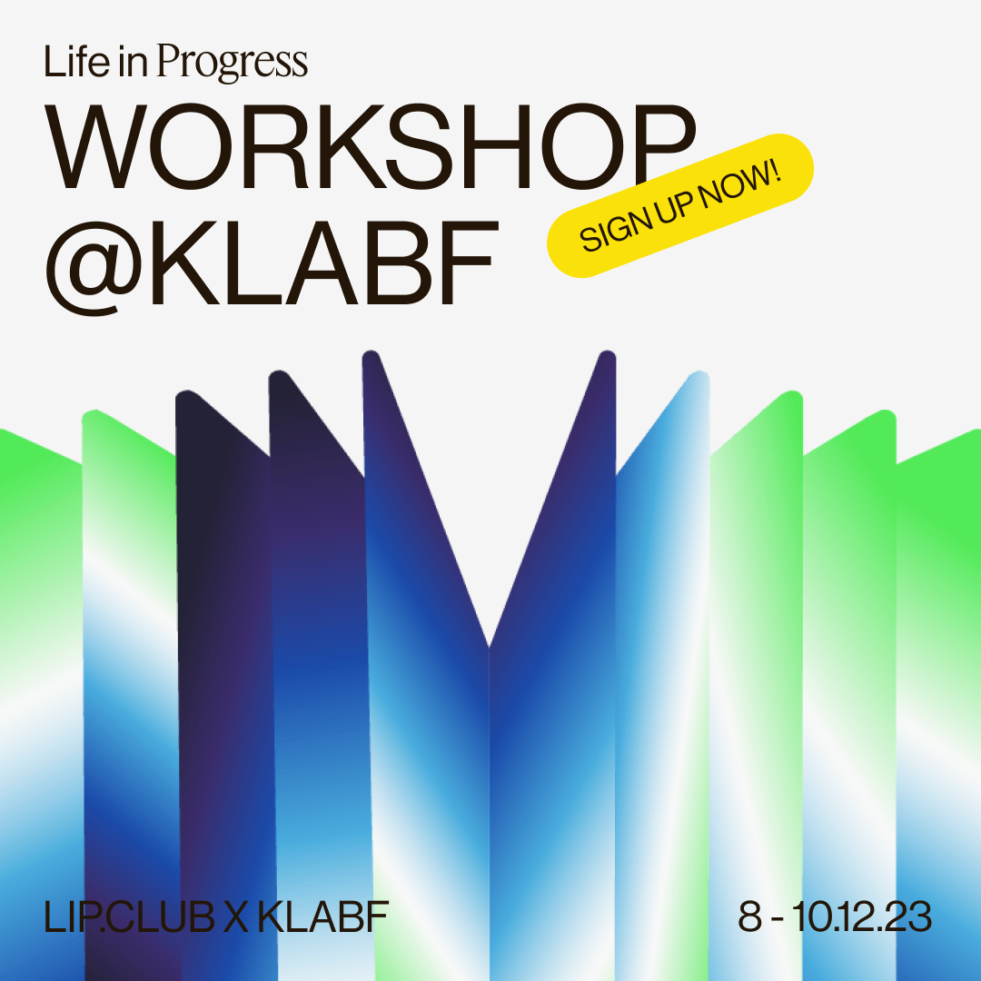 Life in Progress Workshop @ KLABF